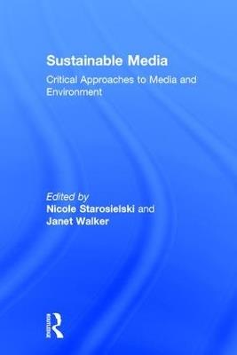 Sustainable Media: Critical Approaches to Media and Environment - cover