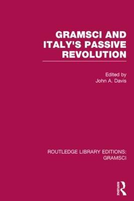 Gramsci (RLE: Gramsci): And Italy's Passive Revolution - cover