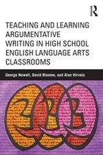 Teaching and Learning Argumentative Writing in High School English Language Arts Classrooms