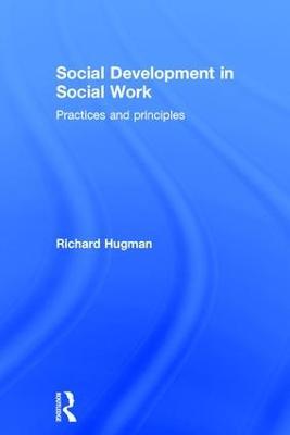 Social Development in Social Work: Practices and Principles - Richard Hugman - cover