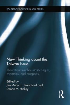 New Thinking about the Taiwan Issue: Theoretical insights into its origins, dynamics, and prospects - cover