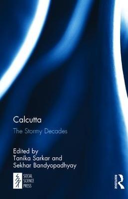 Calcutta: The Stormy Decades - cover