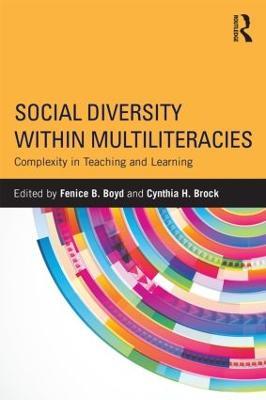 Social Diversity within Multiliteracies: Complexity in Teaching and Learning - cover