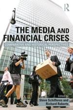 The Media and Financial Crises: Comparative and Historical Perspectives