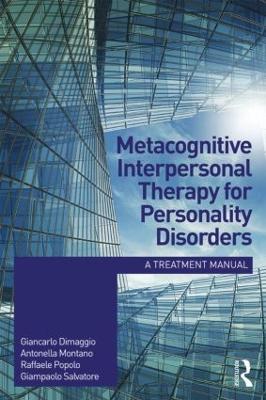 Metacognitive Interpersonal Therapy for Personality Disorders: A treatment manual - Giancarlo Dimaggio,Antonella Montano,Raffaele Popolo - cover