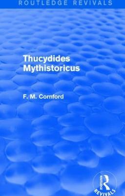 Thucydides Mythistoricus (Routledge Revivals) - F. M. Cornford - cover