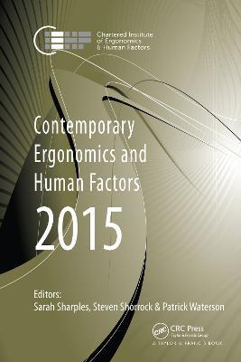 Contemporary Ergonomics and Human Factors 2015: Proceedings of the International Conference on Ergonomics & Human Factors 2015, Daventry, Northamptonshire, UK, 13-16 April 2015 - cover