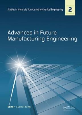 Advances in Future Manufacturing Engineering: Proceedings of the 2014 International Conference on Future Manufacturing Engineering (ICFME 2014), Hong Kong, December 10-11, 2014 - cover