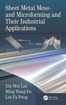 Sheet Metal Meso- and Microforming and Their Industrial Applications - Xin Min Lai,Ming Wang Fu,Lin Fa Peng - cover