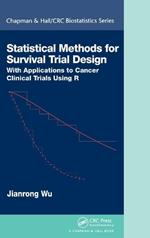 Statistical Methods for Survival Trial Design: With Applications to Cancer Clinical Trials Using R