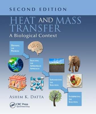 Heat and Mass Transfer: A Biological Context, Second Edition - Ashim K. Datta - cover