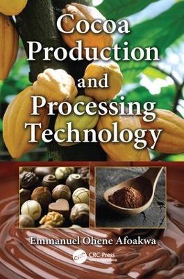 Cocoa Production and Processing Technology - Emmanuel Ohene Afoakwa - cover