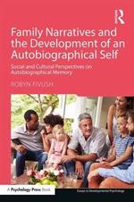 Family Narratives and the Development of an Autobiographical Self: Social and Cultural Perspectives on Autobiographical Memory
