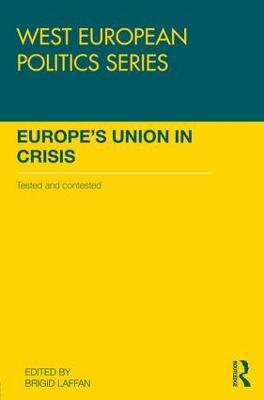 Europe's Union in Crisis: Tested and Contested - cover