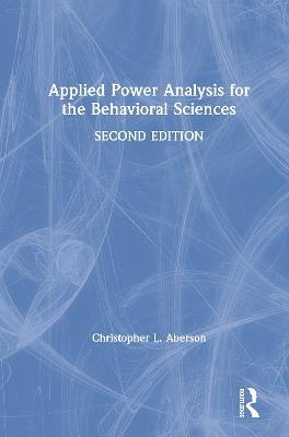 Applied Power Analysis for the Behavioral Sciences: 2nd Edition - Christopher L. Aberson - cover