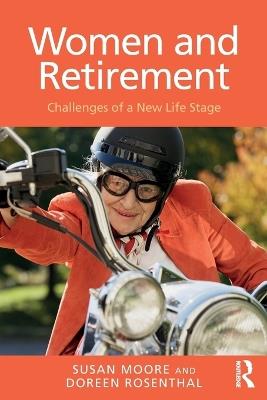Women and Retirement: Challenges of a New Life Stage - Susan Moore,Doreen Rosenthal - cover