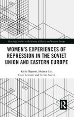 Women's Experiences of Repression in the Soviet Union and Eastern Europe