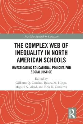 The Complex Web of Inequality in North American Schools: Investigating Educational Policies for Social Justice - cover