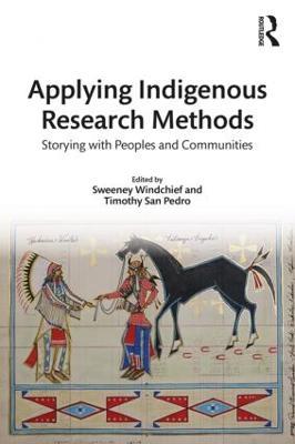 Applying Indigenous Research Methods: Storying with Peoples and Communities - cover