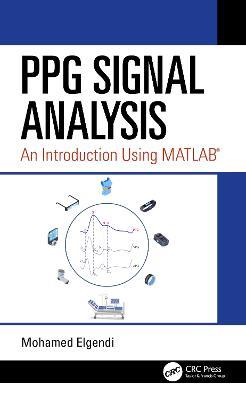 PPG Signal Analysis: An Introduction Using MATLAB® - Mohamed Elgendi - cover
