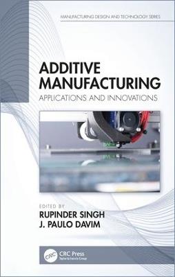 Additive Manufacturing: Applications and Innovations - cover