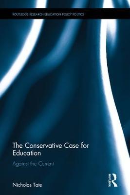 The Conservative Case for Education: Against the Current - Nicholas Tate - cover