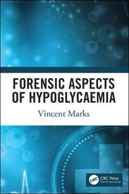 Forensic Aspects of Hypoglycaemia: First Edition - Vincent Marks - cover