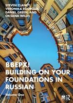 BBEPX! Building on Your Foundations in Russian: Volume One