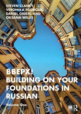 BBEPX! Building on Your Foundations in Russian: Volume One - Steven Clancy,Veronika Egorova,Daniel Green - cover
