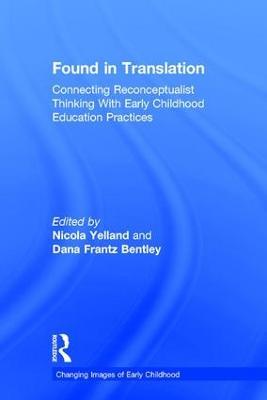 Found in Translation: Connecting Reconceptualist Thinking with Early Childhood Education Practices - cover