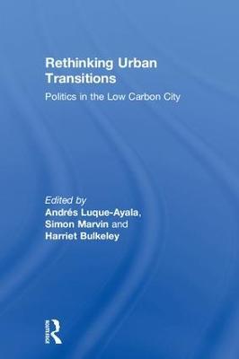 Rethinking Urban Transitions: Politics in the Low Carbon City - cover