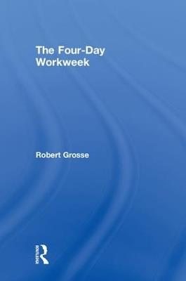 The Four-Day Workweek - Robert Grosse - cover