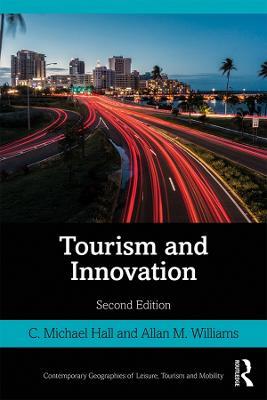Tourism and Innovation - C. Michael Hall,Allan M. Williams - cover