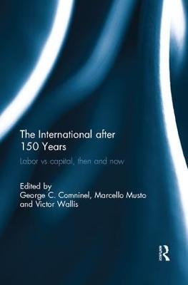 The International after 150 Years: Labor vs Capital, Then and Now - cover