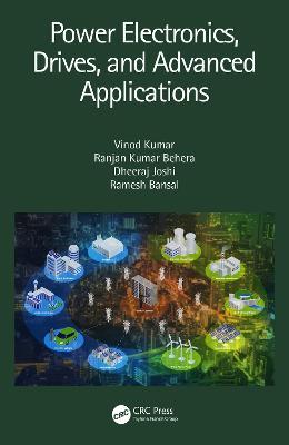 Power Electronics, Drives, and Advanced Applications - Vinod Kumar,Ranjan Kumar Behera,Dheeraj Joshi - cover