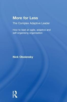 More for Less: The Complex Adaptive Leader - Nick Obolensky - cover