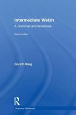 Intermediate Welsh: A Grammar and Workbook