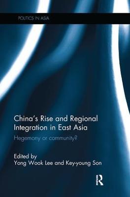 China's Rise and Regional Integration in East Asia: Hegemony or community? - cover