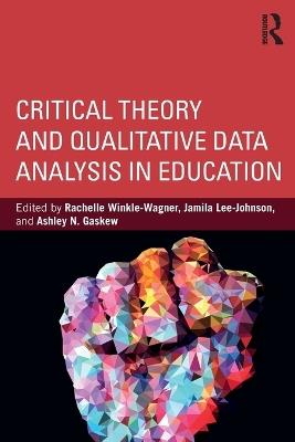 Critical Theory and Qualitative Data Analysis in Education - cover