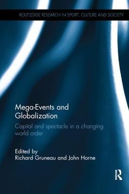 Mega-Events and Globalization: Capital and Spectacle in a Changing World Order - cover