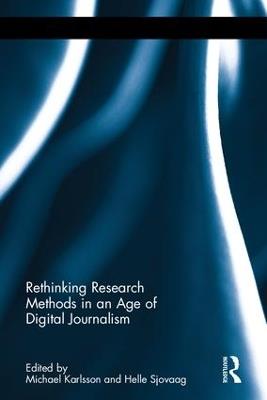 Rethinking Research Methods in an Age of Digital Journalism - cover