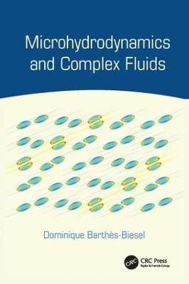 Microhydrodynamics and Complex Fluids - Dominique Barthès-Biesel - cover