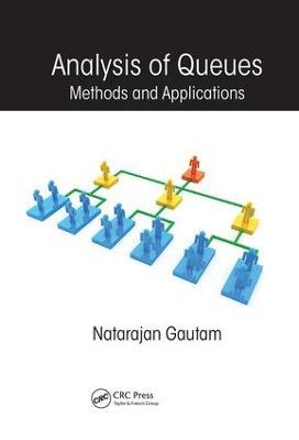 Analysis of Queues: Methods and Applications - Natarajan Gautam - cover