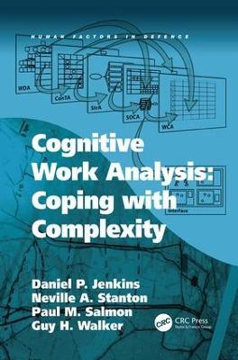 Cognitive Work Analysis: Coping with Complexity - Daniel P. Jenkins,Neville A. Stanton,Guy H. Walker - cover