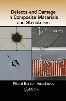 Defects and Damage in Composite Materials and Structures - Rikard Benton Heslehurst - cover