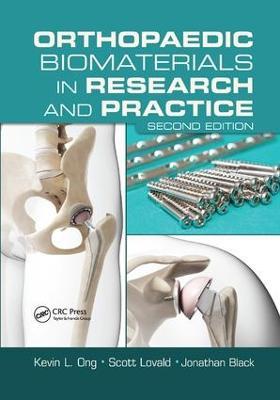 Orthopaedic Biomaterials in Research and Practice - Kevin L. Ong,Scott Lovald,Jonathan Black - cover