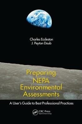 Preparing NEPA Environmental Assessments: A User’s Guide to Best Professional Practices - Charles Eccleston,J. Peyton Doub - cover