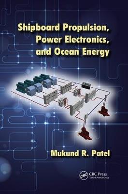 Shipboard Propulsion, Power Electronics, and Ocean Energy - Mukund Patel - cover