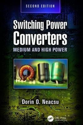 Switching Power Converters: Medium and High Power, Second Edition - Dorin O. Neacsu - cover