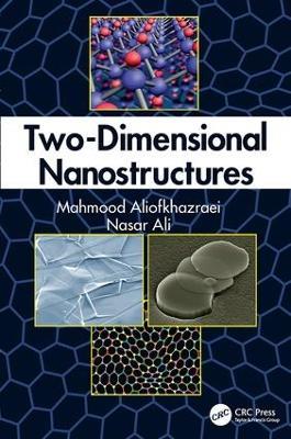 Two-Dimensional Nanostructures - Mahmood Aliofkhazraei,Nasar Ali - cover